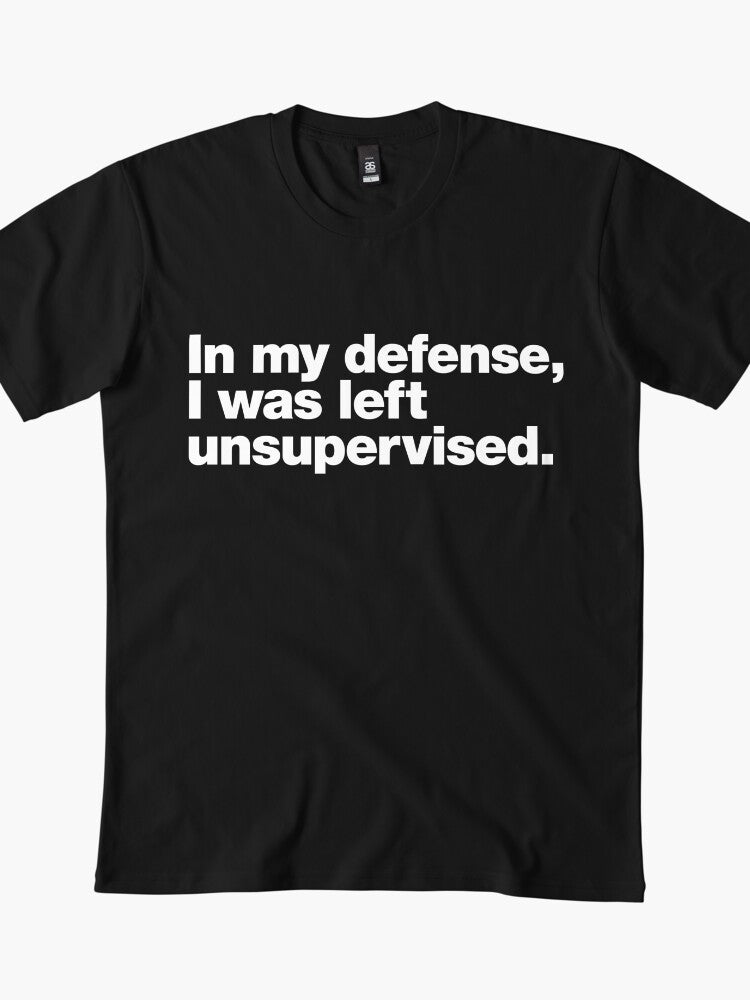 Left Unsupervised Funny Warning Sarcastic Slogan Tee
