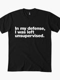Left Unsupervised Funny Warning Sarcastic Slogan Tee