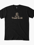 Trust In AI Artificial Intelligence Logic T-Shirt
